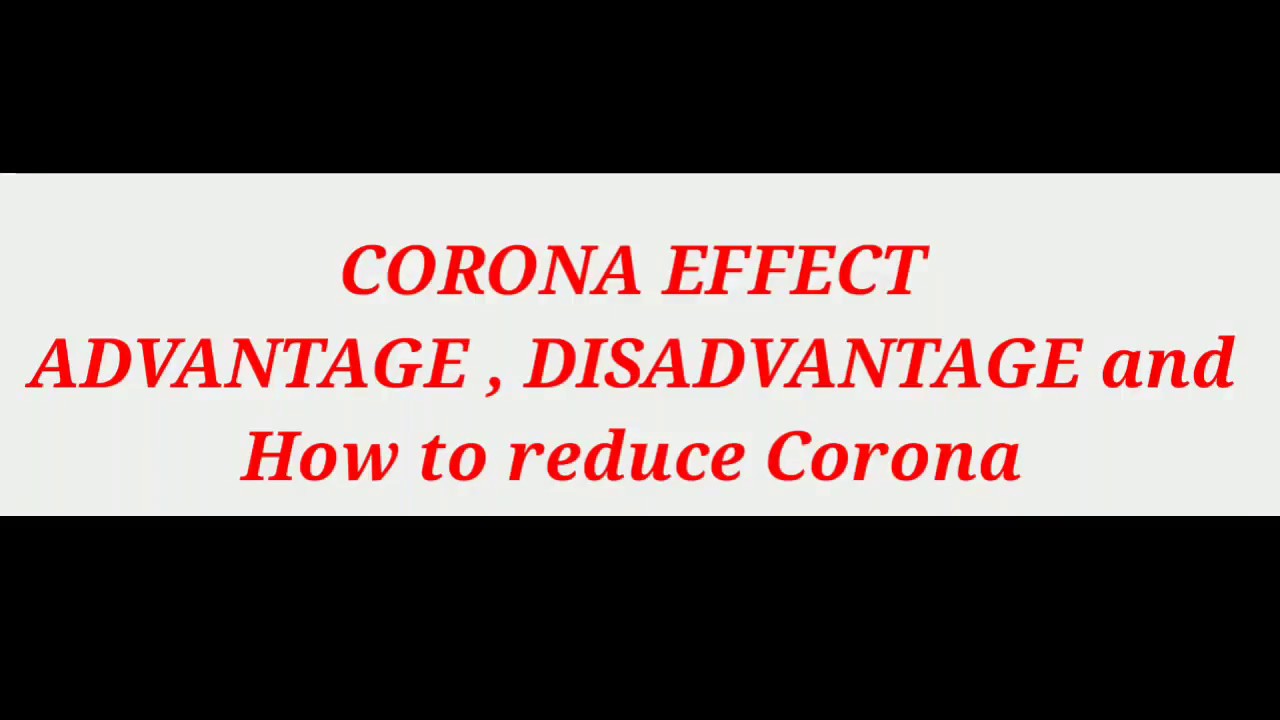 What is Corona | Advantage and Disadvantage !