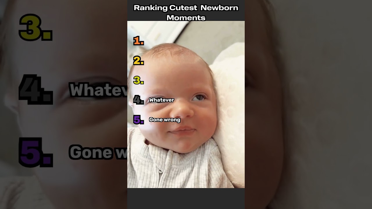 Ranking Cutest Newborn Moment