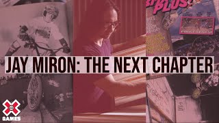 JAY MIRON: The Next Chapter | World of X Games