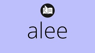 What ALEE means • Meaning of ALEE • What is the meaning of ALEE • alee MEANING • alee DEFINITION