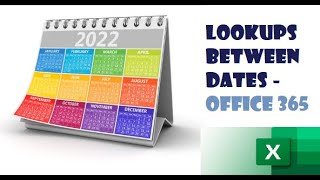 014. LOOKUPS between 2 DATES - Using Excel for OFFICE 365