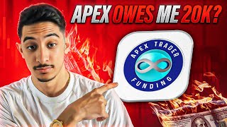 Apex Trader Funding Owed Me 20 Thousand Dollars?!