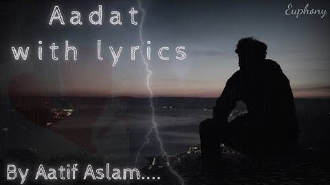 Aadat | With Lyrics ❤️ | Atif Aslam | Kalyug (2005)