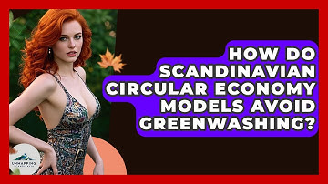 How Do Scandinavian Circular Economy Models Avoid Greenwashing? - Unmapping Scandinavia