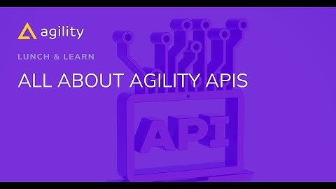 All About Agility APIs