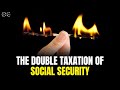 The Double Taxation of Social Security