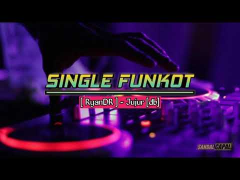 SINGLE FUNKOT [ RyanDR ] - Jujur [db]