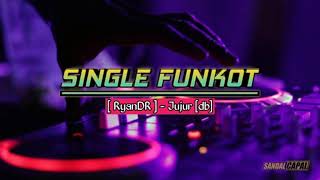 Download Lagu SINGLE FUNKOT [ RyanDR ] - Jujur [db] MP3