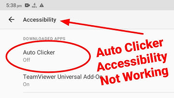 How to Fix Auto Clicker Accessibility Service Not Working