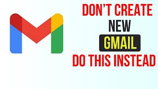 Do This Instead of Creating a New Gmail Account