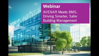 Bosch Security – AVENAR Meets BMS: Driving Smarter, Safer Building Management