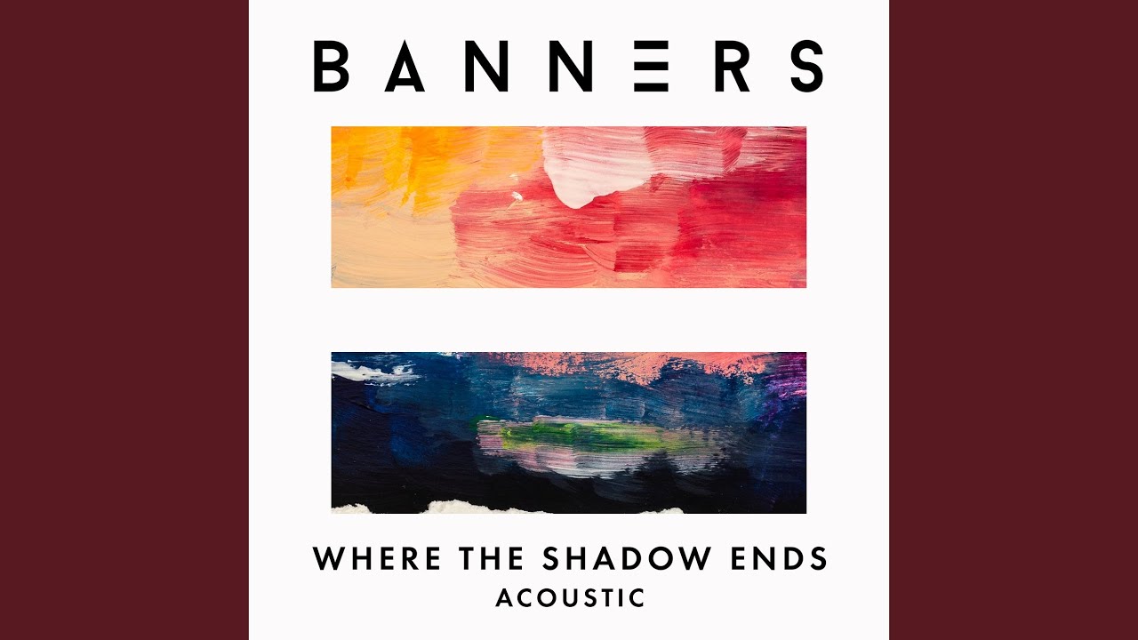 【額縁付き】 Where the Shadow Ends / BANNERS Where The Shadow Ends (Acoustic) - YouTube