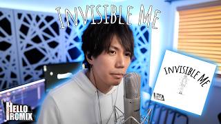 Invisible Me - Helloromix