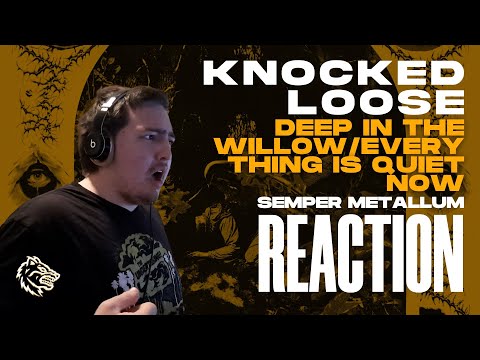 Knocked Loose- "Deep In The Willow/Everything Is Quiet Now" | Semper Metallum Reacts