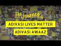 The journey of adivasi lives matter and adivasiawaaz