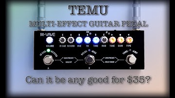 The Temu Multi-effect / Cube baby guitar pedal deep dive. Can it be any good for $35?