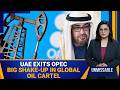 UAE Exits OPEC: Major Global Oil Shift, Big Implications for India | News9