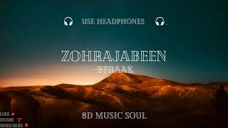 Zohrajabeen 8D audio | B praak @DesiMelodies