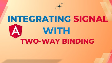 Angular 19 | Integrating Angular Signals with Two-Way Binding