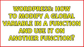 Wordpress: How to modify a global variable in a function and use it on another function?