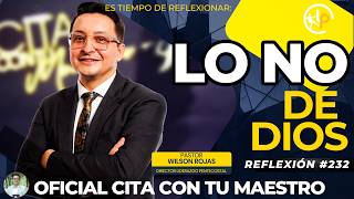 GOD'S "NO"s/ Reflection/PASTOR WILSON ROJAS/R232