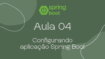 Aula 04 - Configurando aplicação Spring Boot (Java Web)