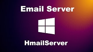 How to Create an Email Server using HmailServer