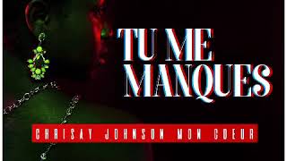 Chrisay - Tu Me Manques  [ Prod By Lexical Flo ]