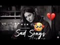 Sad Song 2026 💔 Slowed &amp; Reverb | Heartbreak Alone Vibes | DJ Remix