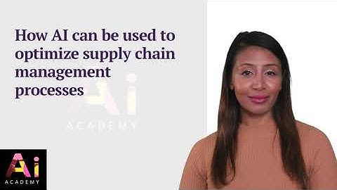 How AI can be used to optimize supply chain management processes