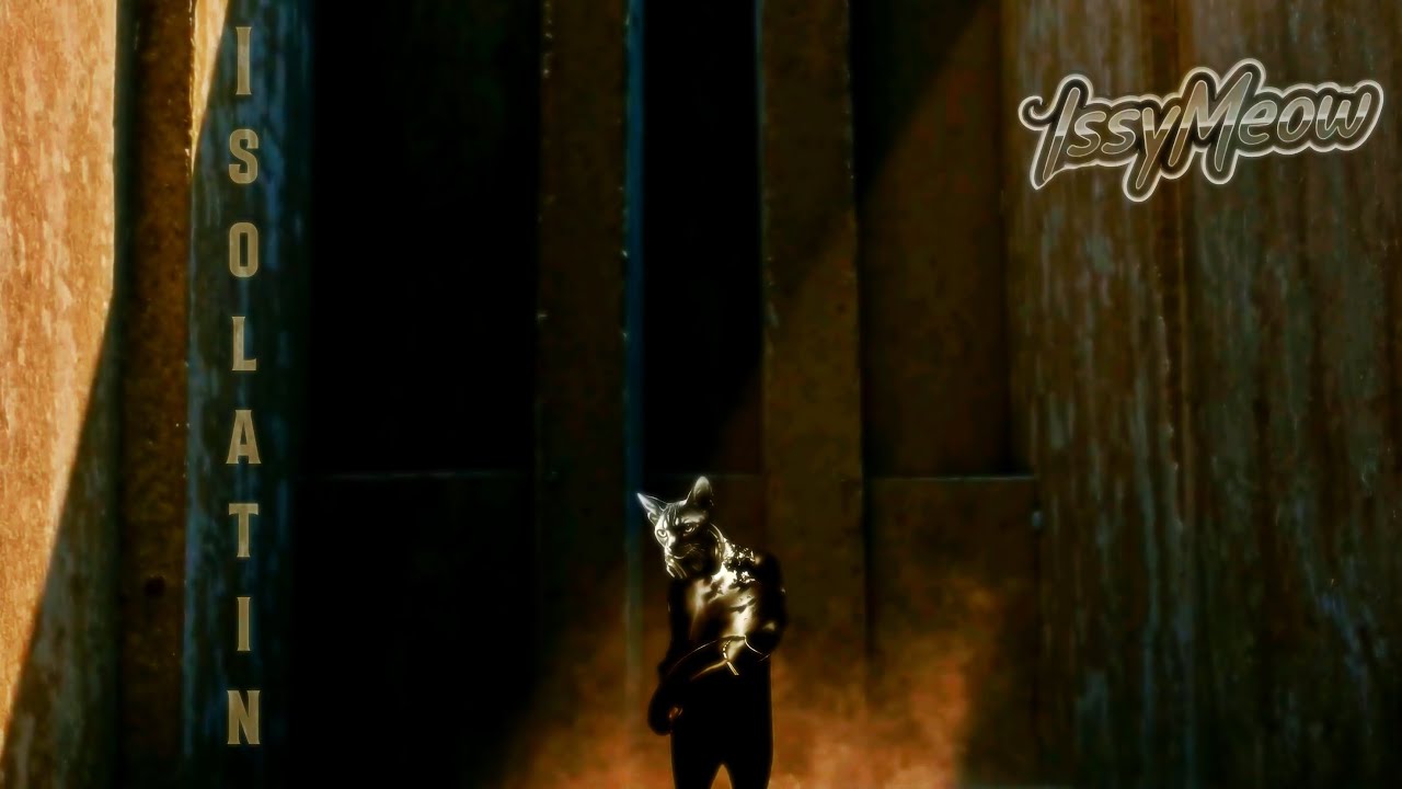 Watch Issy Meow - Isolation (Remastered) on YouTube Watch Issy Meow - Isolation (Remastered) on YouTube