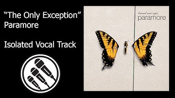 "The Only Exception" by Paramore - Isolated Vocal Track