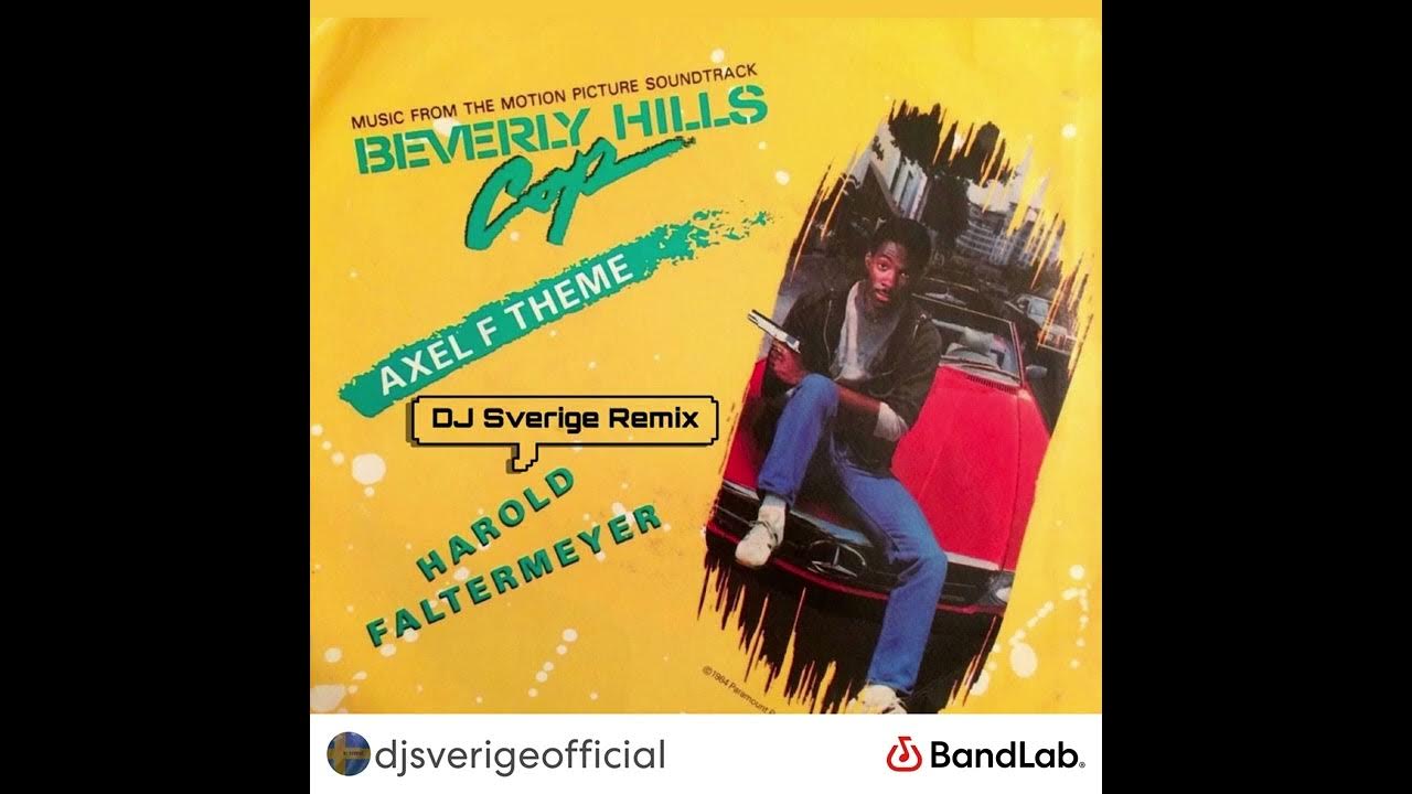 Harold Faltermeyer Axel F (DJ Sverige 2022 Remix) [Theme from Beverly
