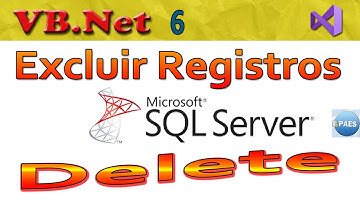 Excluir registros do SQL Server com VB.Net - DELETE. Vídeo 7/8