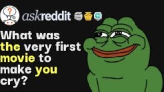 What was the very first movie to make you cry? | /r/AskReddit