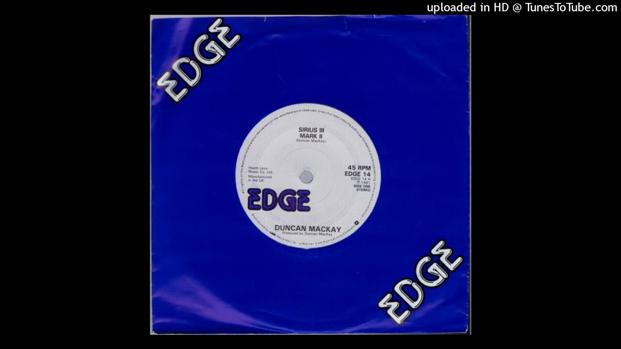 12” Duncan Mackay Sirius Iii Mark Ii / In The Pink EDGE14T EDGE /00250 Duncan Mackay - Sirius III Mark II - YouTube