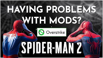 Troubleshooting Mods | Spider-man 2