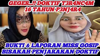 Geger Doktif T3r4nc4m 16tahun Penjara Bukti U0026 Laporan Miss Gosip Bisakah Penjarakan Doktif