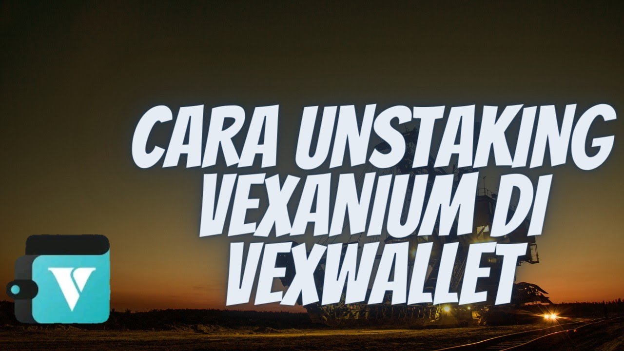 CARA UNSTAKING VEXANIUM DI VEXWALLET