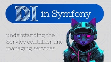 Dependency Injection (DI) in Symfony: understanding the Service container and managing services