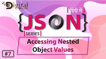 7- Java Script Object Notation - Nested JSON Objects | How to Access Nested JSON Object Values