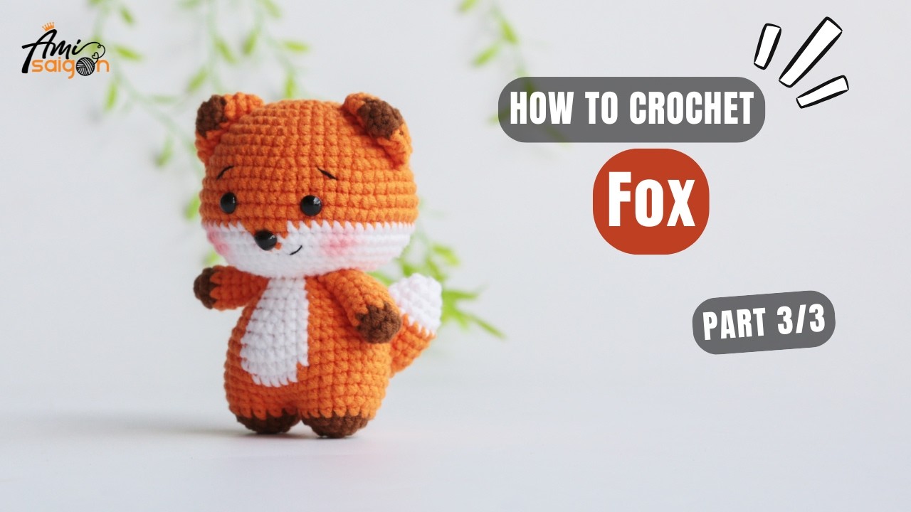#1045 | Fox Amigurumi (3/3) | How To Crochet Animals Amigurumi | @AmiSaigon