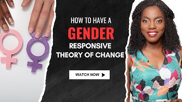 How To Have a Gender Responsive Theory of Change