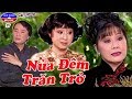 Cải Lương hay | Nửa Đêm Trăn Trở