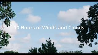 4K 10 Hours Clouds and Wind - No Sound No Loops Slowmotion Relaxing