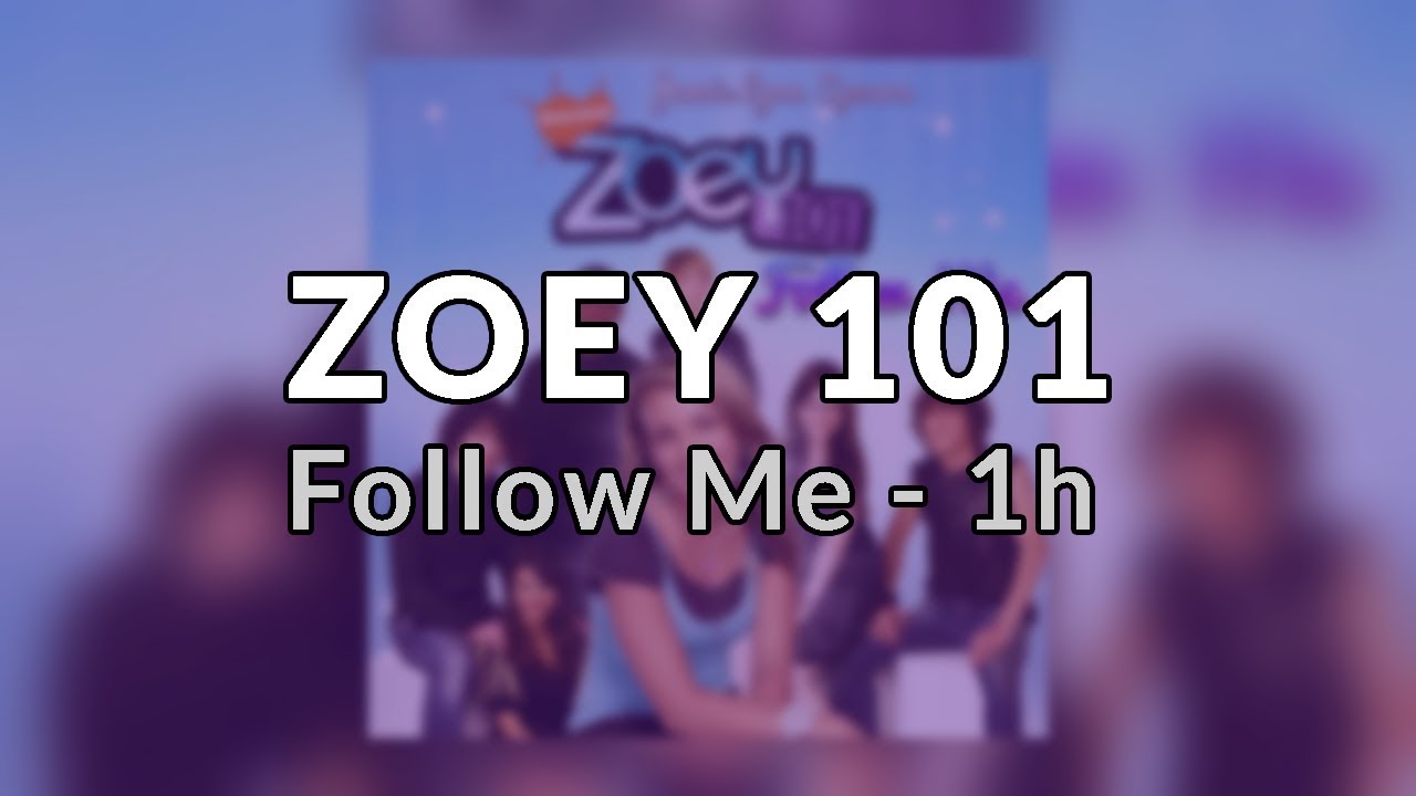 Follow Me  Zoey 101   Theme Song  1 Hour