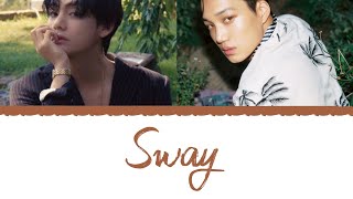 V (Kim Taehyung) - Sway (ft. KAI) (Lyrics)