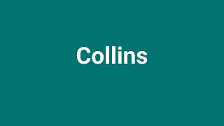 'Collins' Meaning and Pronunciation