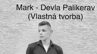 ❤️ Mark - Devla Palikerav ❤️ (Vlastná tvorba) OFFICIAL VIDEO ❤️ COVER