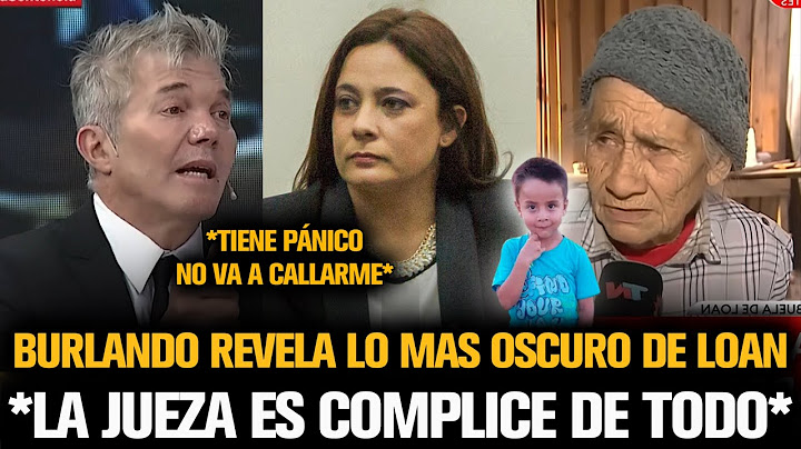 BURLANDO REVELÓ LO MAS OSCURO DE LA JUEZA DEL CASO DE LOAN